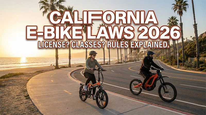 California Electric Bike Laws 2026: License, Classes & Rules Explained